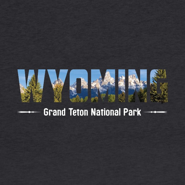 Wyoming - Grand Tetons by wearwyoming